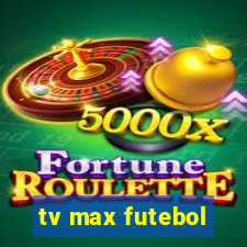 tv max futebol